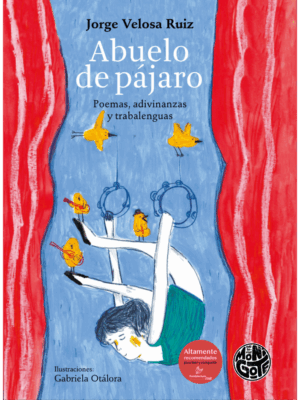 Abuelo de pájaro. Poemas, adivinanzas y trabalenguas