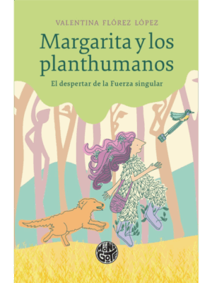 Margarita y los planthumanos. El despertar de la fuerza singular
